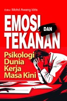 EMOSI DAN TEKANAN Psikologi Dunia Kerja Masa Kini